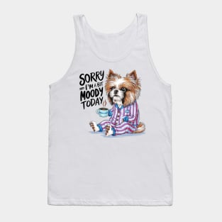Sorry I'm A Bit Moody Today dog Tank Top